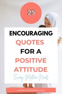 25 Encouraging Quotes for a Positive Attitude Every Mother Needs