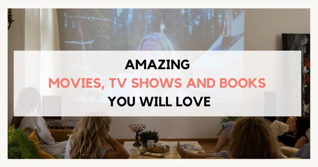 Amazing movies, tv shows and book recommendations that you will love