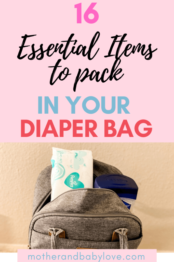 What To Pack In A Diaper Bag The Complete List Of Diaper Bag Essentials You Need Mother And Baby Love
