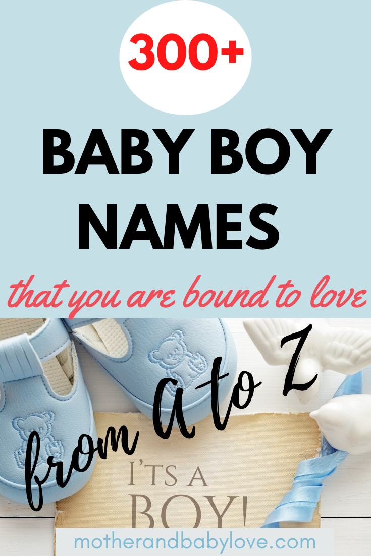 300 + Baby Names For Boys 2020 - Mother and Baby Love