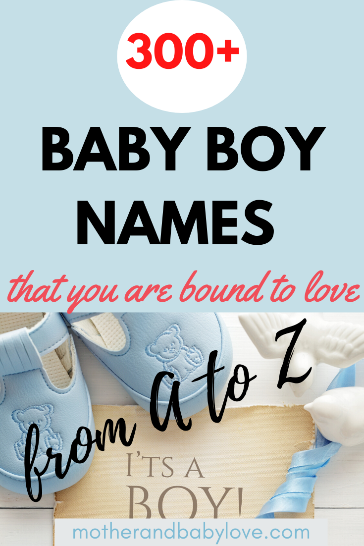 300 + Baby Names For Boys - Mother and Baby Love