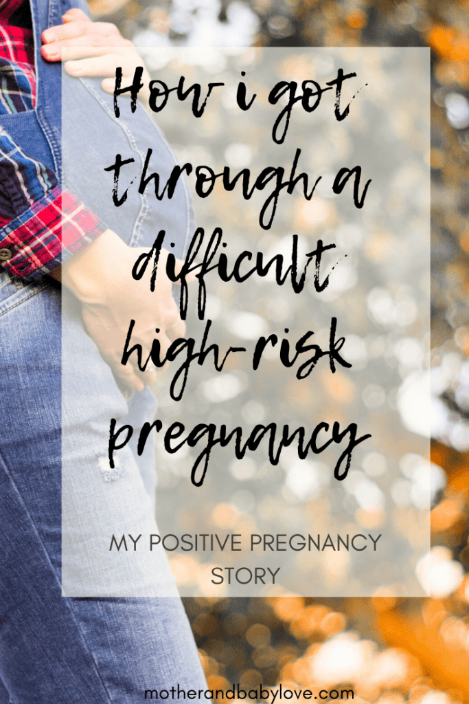 Positive pregnancy stories: How I got through a difficult high-risk pregnancy after almost losing my baby.