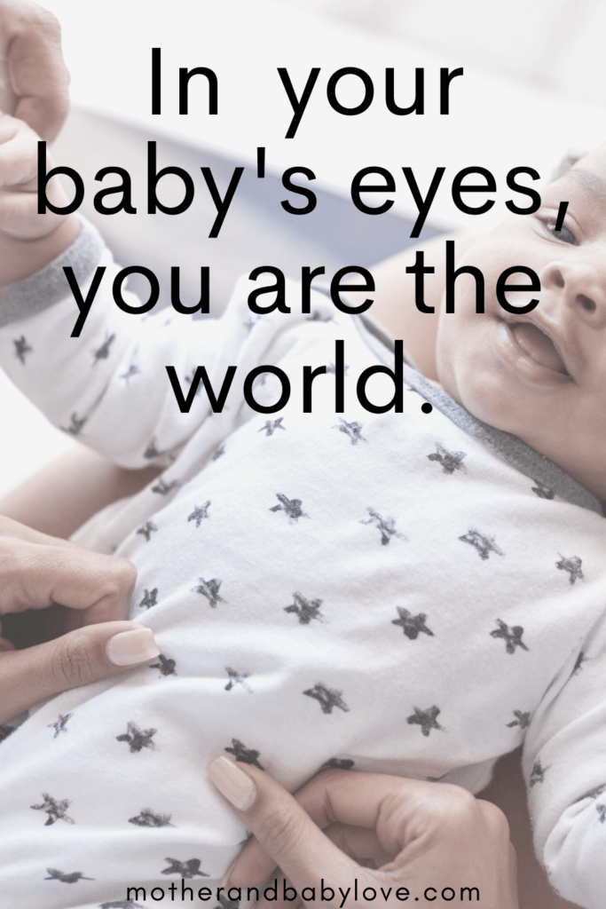 "In your baby's eyes, you are the world" quote graphic. #inspirational quotes for mums