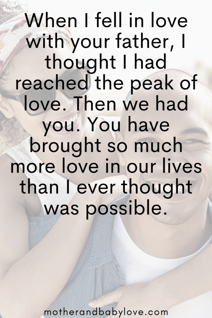 You have brought so much more love in our lives than I ever thought was possible. Mother and baby love quotes.