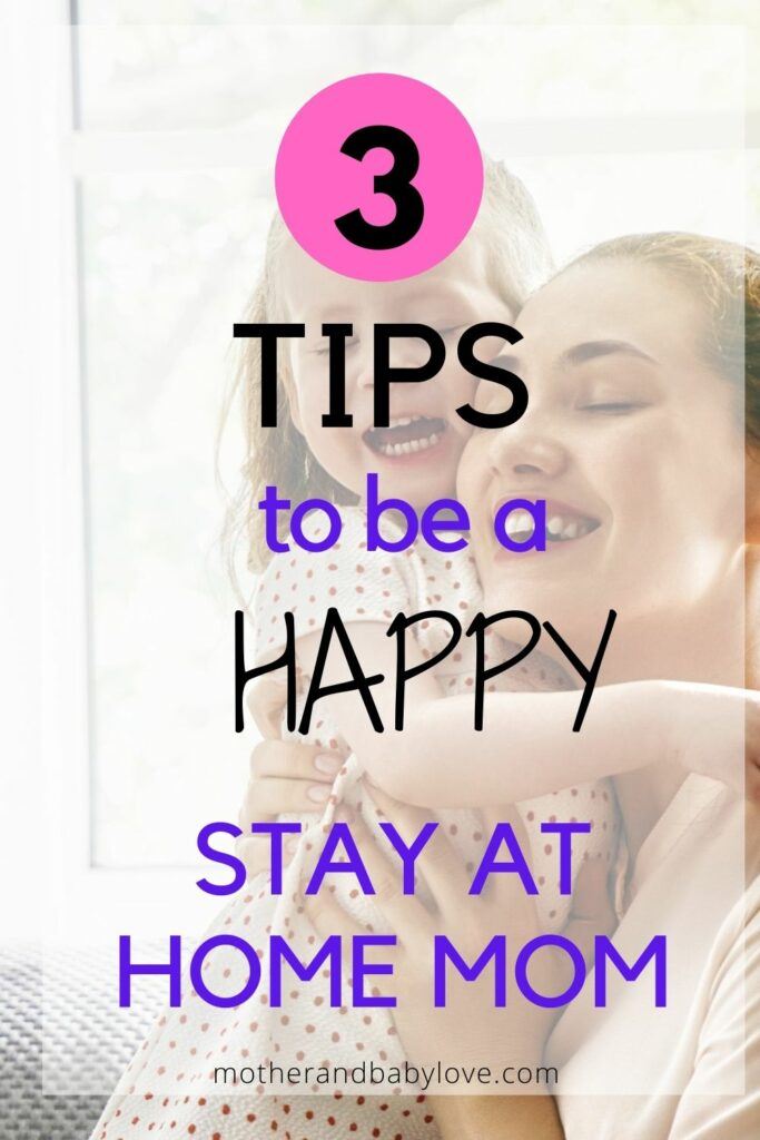 3 tips to help you be happy as a stay at home mom