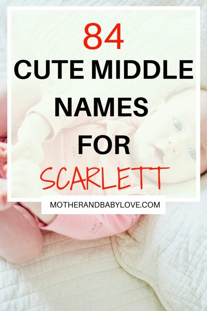 BEST MIDDLE NAMES FOR GIRLS -  middle names for Scarlett