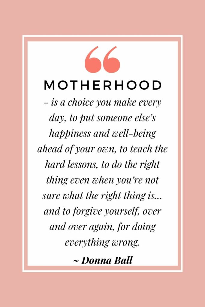 Motherhood quote by Donna Ball graphic. (Inspiring and encouraging motherhood quote)