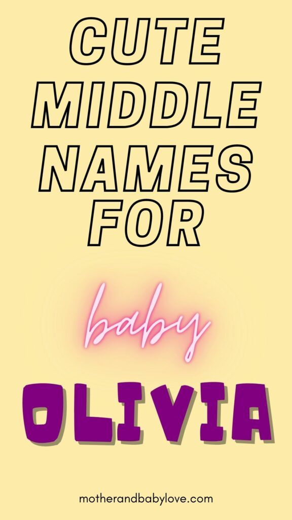 The cutest middle names for a baby girl Olivia