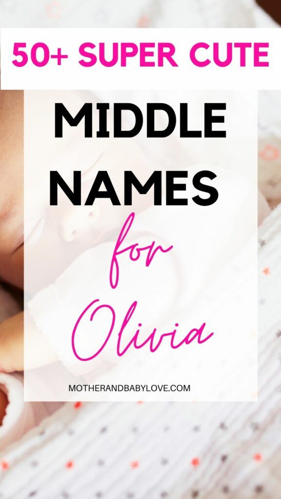 50+ super cute middle names for Olivia, nicknames for Olivia and Olivia name meaning