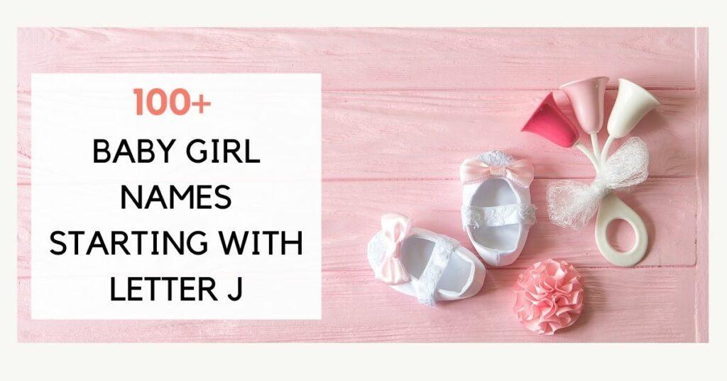 100 BABY GIRL NAMES STARTING WITH LETTER J