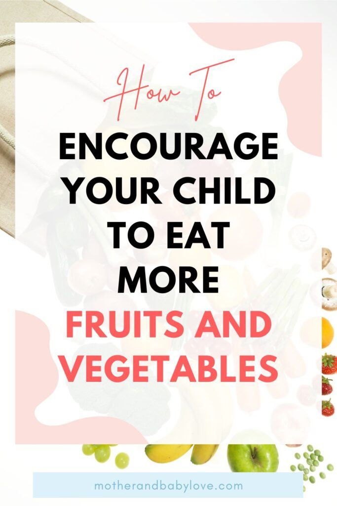 Effective tips to ensure your child eats fruits and vegetables