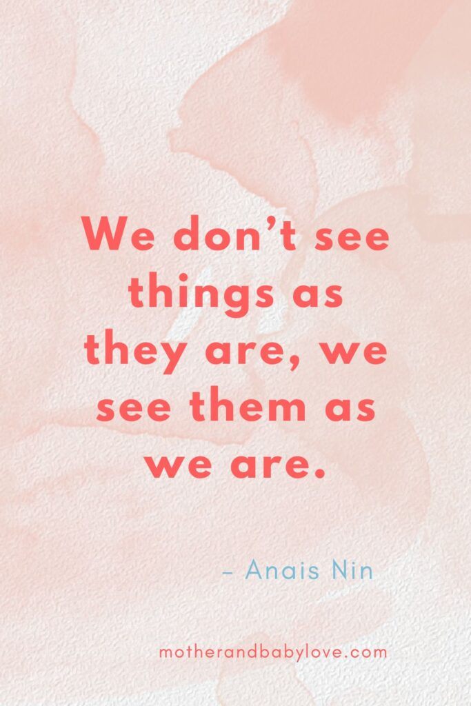 Anais Nin quote:  we see things as we are, not as they are