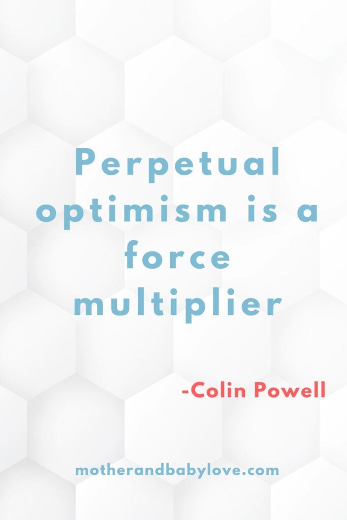 Colin Powell quote: perpetual optimism is a force multiplier