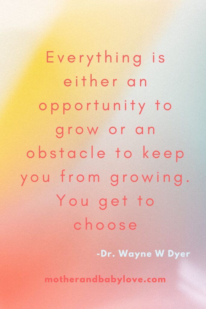 Inspirational quote. Everything is an opportunity for growth or an obstacle to keep us from growing. It's up to us to choose.