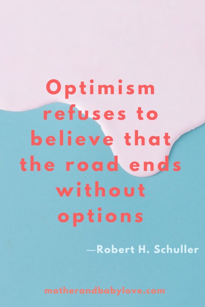 Inspirational quote: optimism refuses to believe that the road ends without options