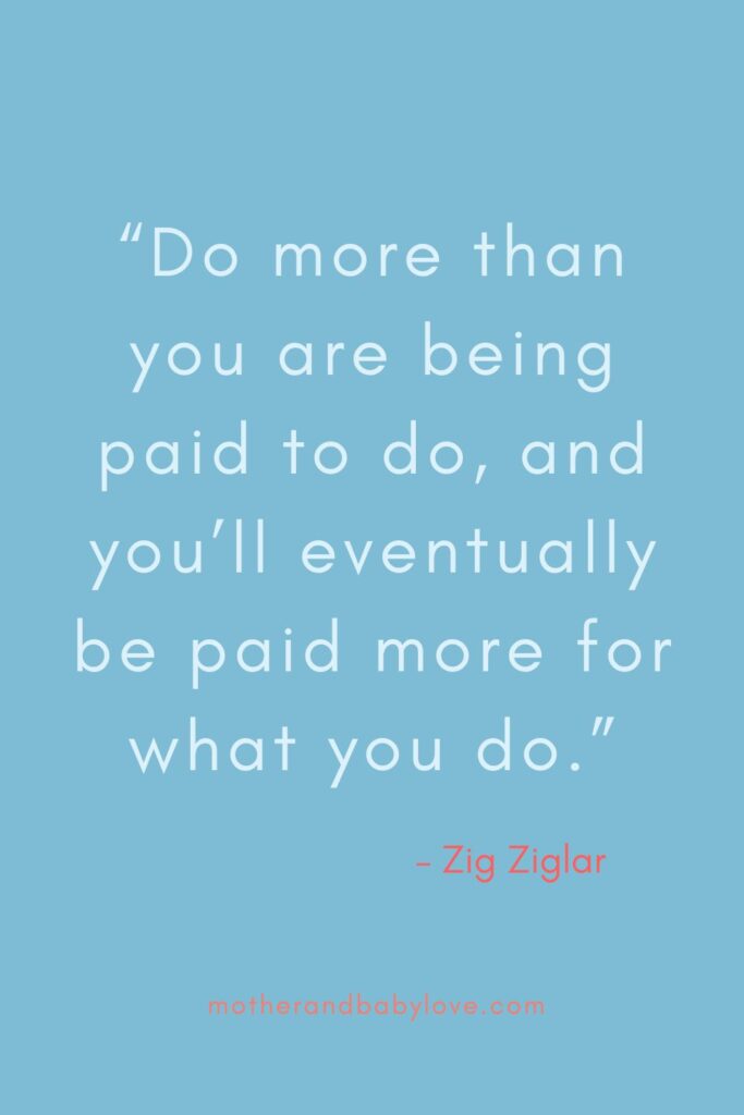 Do more than you are being paid to do... click for more awesome quotes from Zig Ziglar 